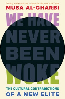 We Have Never Been Woke